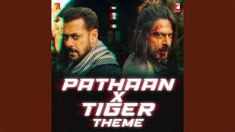 pathan x**|Pathaan x Tiger Theme 